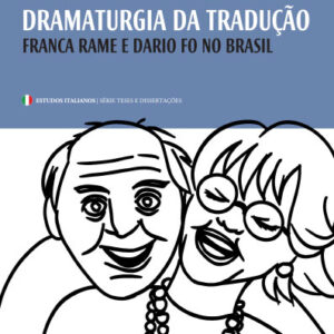 DRAMATURGIA DA TRADUÇÃO - FRANCA RAME E DARIO FO NO BRASIL