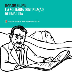 IGNAZIO SILONE E A SOLITÁRIA CONTINUAÇÃO DE UMA LUTA