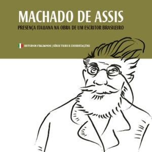 MACHADO DE ASSIS - PRESENÇA ITALIANA NA OBRA DE UM ESCRITOR BRASILEIRO