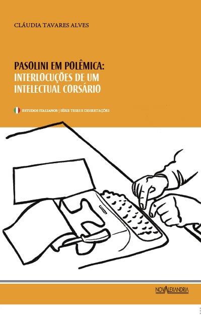 PASOLINI EM POLÊMICA: INTERLOCUÇÕES DE UM INTELECTUAL CORSÁRIO