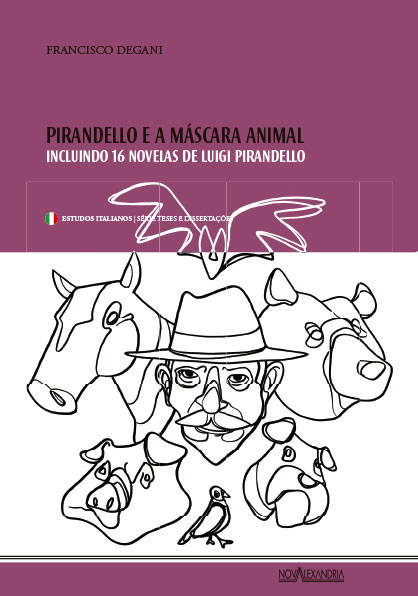 PIRANDELLO E A MÁSCARA ANIMAL - INCLUINDO 16 NOVELAS DE LUIGI PIRANDELLO
