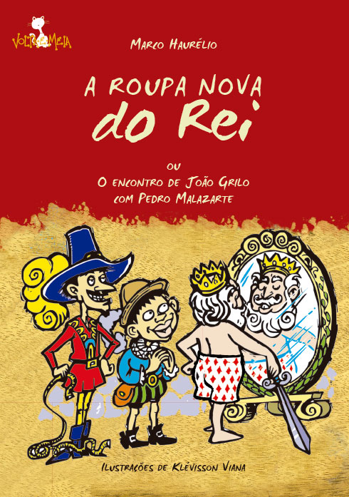 ROUPA NOVA DO REI OU O ENCONTRO DE JOÃO GRILO COM PEDRO MALAZARTE (A)