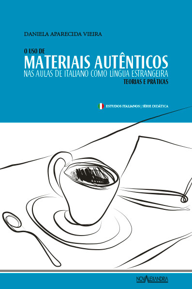 USO DE MATERIAIS AUTÊNTICOS NAS AULAS DE ITALIANO COMO LÍNGUA ESTRANGEIRA - TEORIA E PRÁTICAS (O)