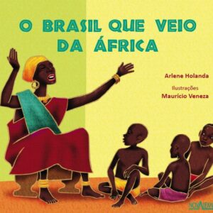 BRASIL QUE VEIO DA ÁFRICA (O)