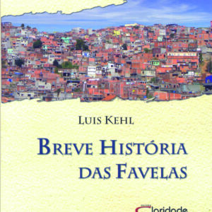 BREVE HISTÓRIA DAS FAVELAS