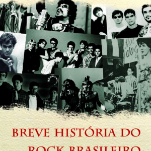BREVE HISTÓRIA DO ROCK BRASILEIRO