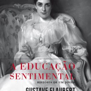 EDUCAÇÃO SENTIMENTAL (A)