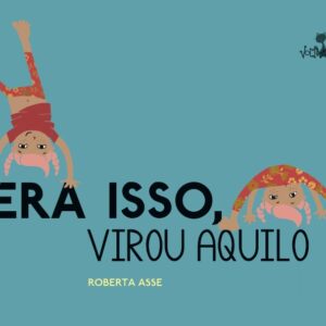 ERA ISSO, VIROU AQUILO