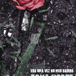 ERA UMA VEZ NO MEU BAIRRO - ZONA NORTE