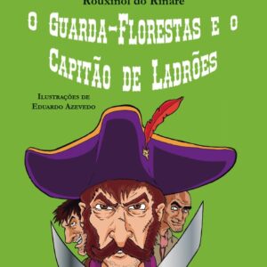 GUARDA-FLORESTAS E O CAPITÃO DE LADRÕES (O)