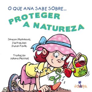 O QUE ANA SABE SOBRE PROTEGER A NATUREZA