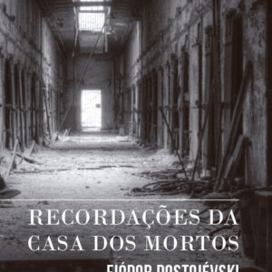 RECORDAÇÕES DA CASA DOS MORTOS