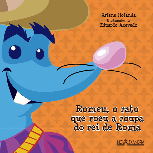 ROMEU, O RATO QUE ROEU A ROUPA DO REI DE ROMA