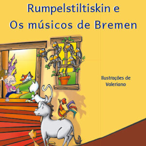 RUMPELSTILTISKIN E OS MÚSICOS DE BREMEN