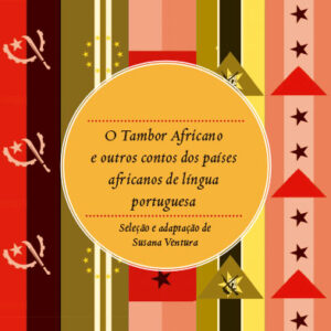 TAMBOR AFRÍCANO E OUTROS CONTOS DOS PAÍSES AFRICANOS DE LÍNGUA PORTUGUESA