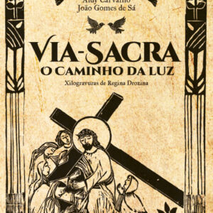 VIA SACRA - O CAMINHO DA LUZ