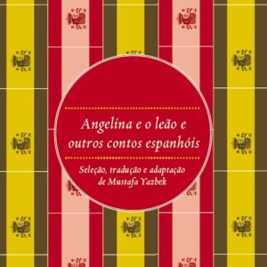 ANGELINA E O LEÃO E OUTROS CONTOS ESPANHOIS