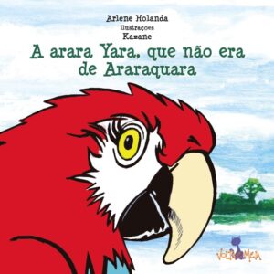 ARARA YARA QUE NÃO ERA DE ARARAQUARA (A)