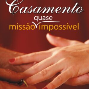 CASAMENTO MISSÃO (QUASE) IMPOSSIVEL