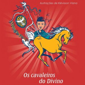 CAVALEIROS DO DIVINO (OS)