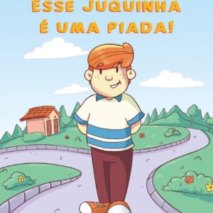 ESSE JUQUINHA É UMA PIADA