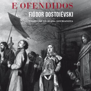 HUMILHADOS E OFENDIDOS