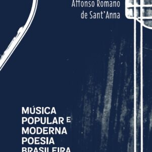 MÚSICA POPULAR E MODERNA POESIA BRASILEIRA