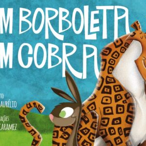 NEM BORBOLETA, NEM COBRA