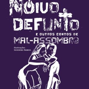 NOIVO DEFUNTO E OUTROS CONTOS DE MAL ASSOMBRO