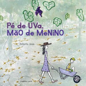 PÉ DE UVA, MÃO DE MENINO