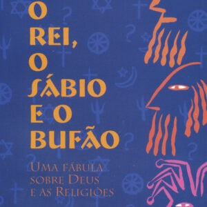 REI, O SÁBIO E O BUFÃO (O)