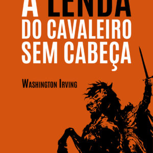 Lenda do cavaleiro sem cabeça, A